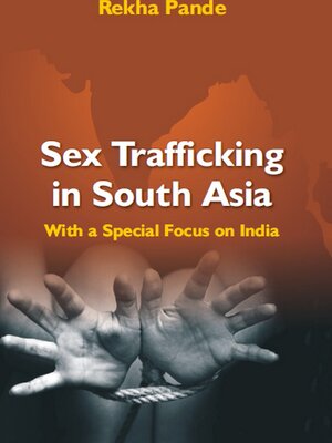 cover image of Sex Trafficking In South Asia With a Special Focus On India